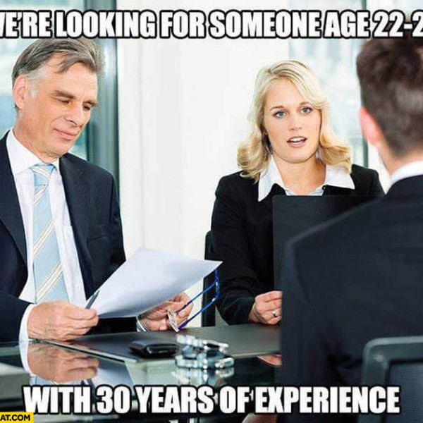 were-looking-for-someone-age-22-26-with-30-years-of-experience-job-interview